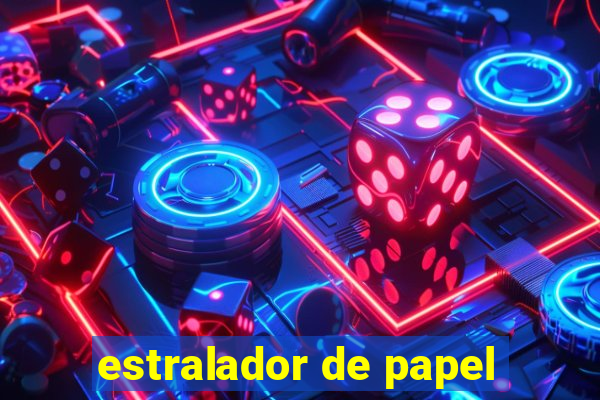 estralador de papel